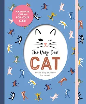 The Very Best Cat. My Life Story as Told by My Human, Hardback/Workman Publishing