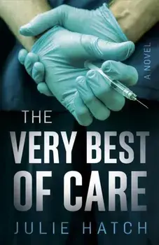 The Very Best of Care. A Novel, Paperback/Julie Hatch