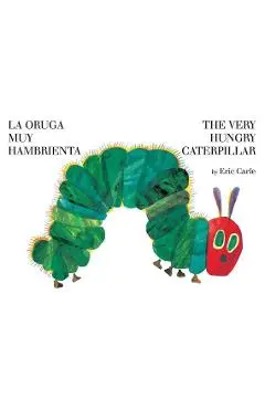 The Very Hungry Caterpillar/La Oruga Muy Hambrienta - Eric Carle