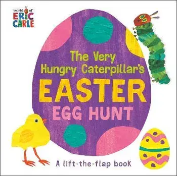 The Very Hungry Caterpillar's Easter Egg Hunt, Board book/Eric Carle