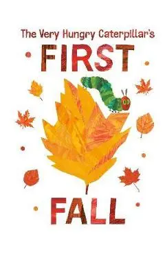 The Very Hungry Caterpillar's First Fall - Eric Carle