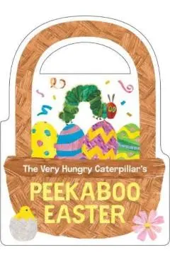 The Very Hungry Caterpillar's Peekaboo Easter - Eric Carle