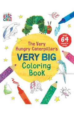 The Very Hungry Caterpillar's Very Big Coloring Book - Eric Carle