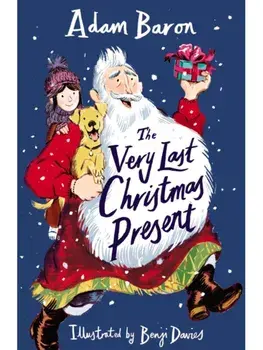 The Very Last Christmas Present, Hardback/Adam Baron