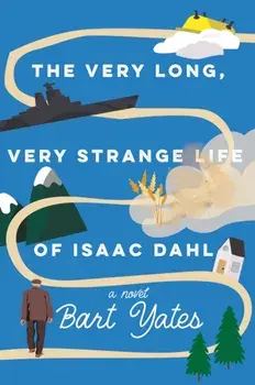 The Very Long, Very Strange Life of Isaac Dahl, Paperback/Bart Yates