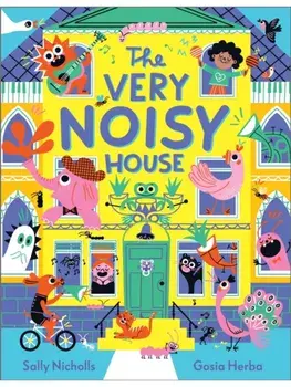 The Very Noisy House, Hardback/Sally Nicholls