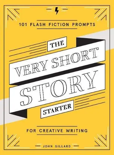 The Very Short Story Starter | John Gillard