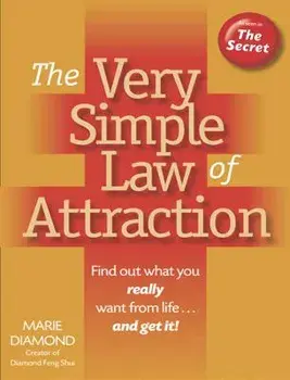 The Very Simple Law of Attraction: Find Out What You Really Want from Life . . . and Get It!: Find Out What You Really Want from Life . . . and Get It, Paperback/Marie Diamond