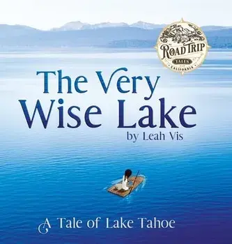 The Very Wise Lake: A Tale of Lake Tahoe, Hardcover/Leah Vis