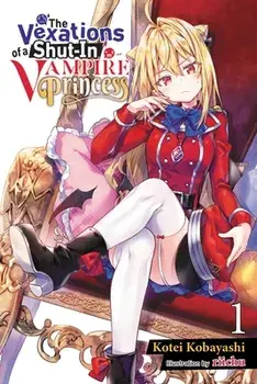 The Vexations of a Shut-In Vampire Princess, Vol. 1 (light novel), Paperback/Kotei Kobayashi