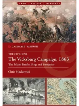 The Vicksburg Campaign, 1863. The Inland Battles, Siege and Surrender, Paperback/Chris Mackowski