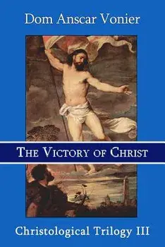 The Victory of Christ, Paperback/Dom Anscar Vonier