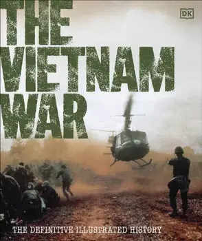 The Vietnam War. The Definitive Illustrated History, 2 ed, Hardback/DK
