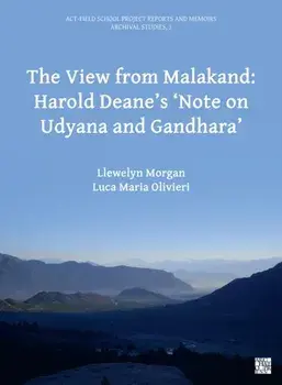 The View from Malakand: Harold Deane’s ‘Note on Udyana and Gandhara’, Paperback/***