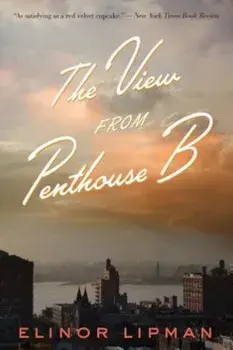 The View from Penthouse B, Paperback/Elinor Lipman