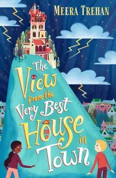 The View from the Very Best House in Town, Paperback/Meera Trehan