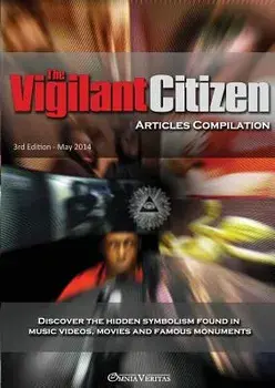 The Vigilant Citizen - Articles Compilation, Paperback/Vigilant Citizen