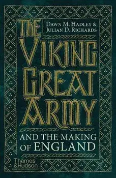 The Viking Great Army and the Making of England, Paperback/Julian Richards