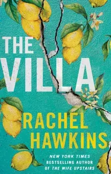 The Villa. A captivating thriller about betrayal and sisterhood, from the New York Times bestseller, Paperback/Rachel Hawkins