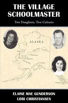 The Village Schoolmaster;two Daughters, Two Cultures, Paperback/Elaine Mae Gunderson