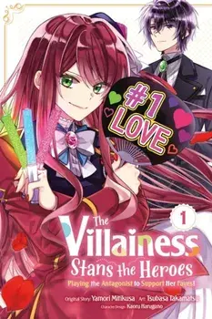 The Villainess Stans the Heroes: Playing the Antagonist to Support Her Faves!, Vol. 1, Paperback/***