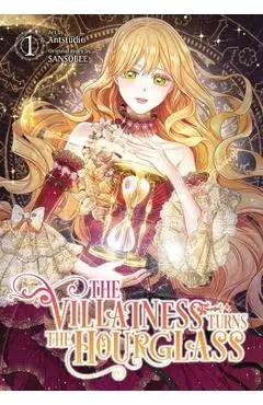 The Villainess Turns the Hourglass, Vol. 1 - Antstudio