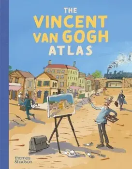 The Vincent van Gogh Atlas (Junior Edition), Hardback/Rene van Blerk