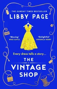 The Vintage Shop. 'Hot buttered-toast-and-tea feelgood fiction' The Times, Paperback/Libby Page