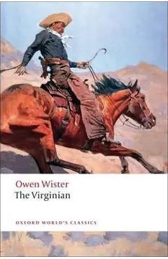 The Virginian: A Horseman of the Plains - Owen Wister