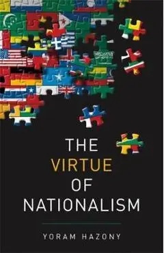 The Virtue of Nationalism - Yoram Hazony