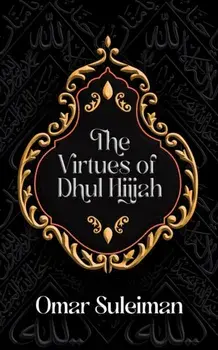 The Virtues of Dhul Hijjah, Hardback/Omar Suleiman