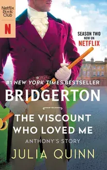 The Viscount Who Loved Me [TV Tie-in]. Bridgerton, Paperback/Julia Quinn