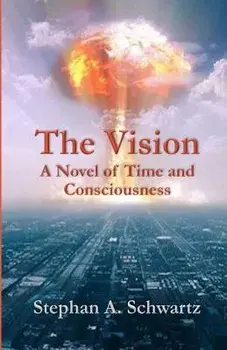 The Vision: A Novel of Time and Consciousness, Paperback/Stephan A. Schwartz