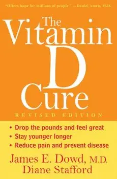 The Vitamin D Cure, Paperback/James Dowd