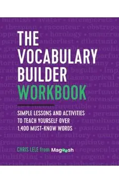 The Vocabulary Builder Workbook: Simple Lessons and Activities to Teach Yourself Over 1,400 Must-Know Words - Chris Lele