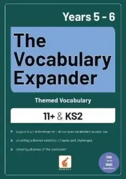 The Vocabulary Expander: Themed Vocabulary for 11+ and KS2 - Years 5 and 6, Paperback/***