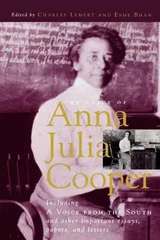 The Voice of Anna Julia Cooper: Including a Voice from the South and Other Important Essays, Papers, and Letters, Paperback/Charles Lemert