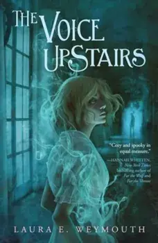 The Voice Upstairs. Reprint, Paperback/Laura E. Weymouth