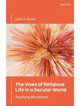 The Vows of Religious Life in a Secular Society. Touching Wholeness, Paperback/***