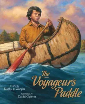 The Voyageurs Paddle, Hardcover/Kathy-Jo Wargin