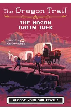The Wagon Train Trek the Wagon Train Trek - Jesse Wiley