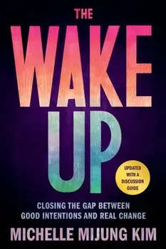 The Wake Up. Closing the Gap Between Good Intentions and Real Change, Paperback/***