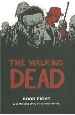 The Walking Dead, Book 8 - Robert Kirkman