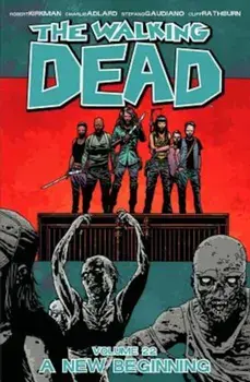 The Walking Dead Volume 22: A New Beginning, Paperback/Robert Kirkman