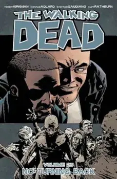 The Walking Dead, Volume 25: No Turning Back, Paperback/Robert Kirkman