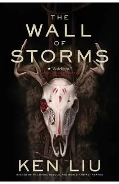 The Wall of Storms - Ken Liu