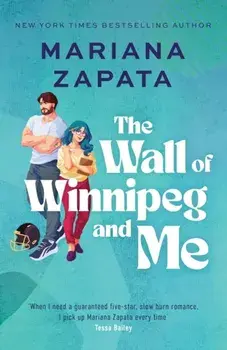 The Wall of Winnipeg and Me. Now with fresh new look!, Paperback/Mariana Zapata