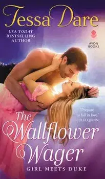 The Wallflower Wager: Girl Meets Duke/Tessa Dare