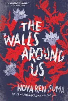 The Walls Around Us, Paperback/Nova Ren Suma