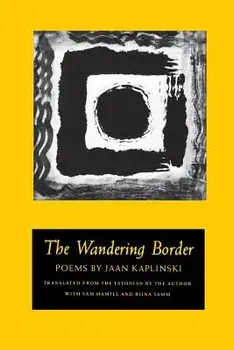 The Wandering Border, Paperback/Jaan Kaplinski